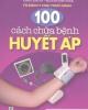 100 cách chữa bệnh huyết áp - Nxb. Y học