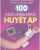Ebook 100 cách chữa bệnh huyết áp - NXB Y học
