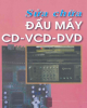 Ebook Sửa chữa đầu máy CD - VCD - DVD: Phần 1 - Nguyễn Văn Huy