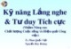 Bài giảng Kỹ năng lắng nghe và tư duy tích cực - TS. Phan Quốc Việt, Nguyễn Huy Hoàng