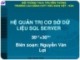 Bài giảng Hệ quản trị cơ sở dữ liệu SQL Server - Nguyễn Văn Lợi